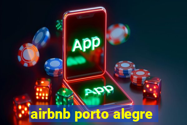 airbnb porto alegre